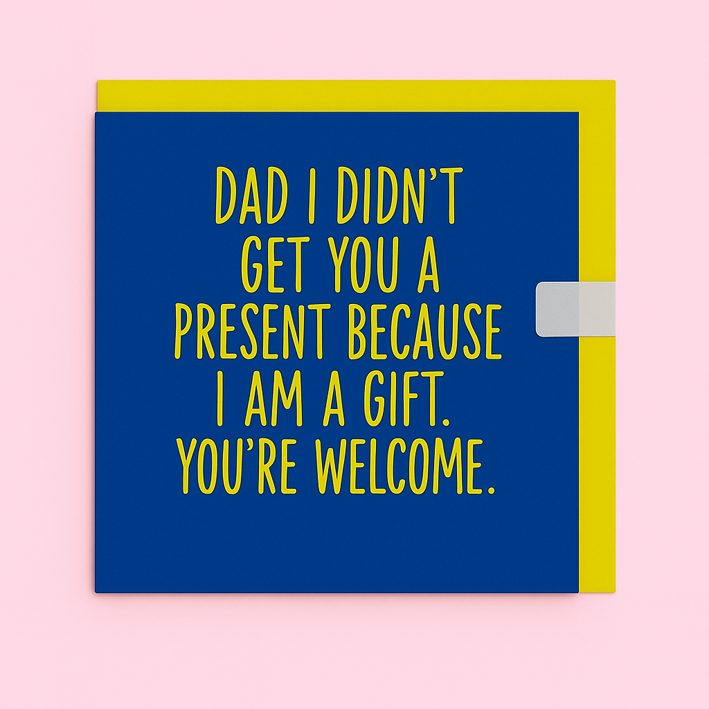 Dad I didn’t Get You A Present Joke Braille Card